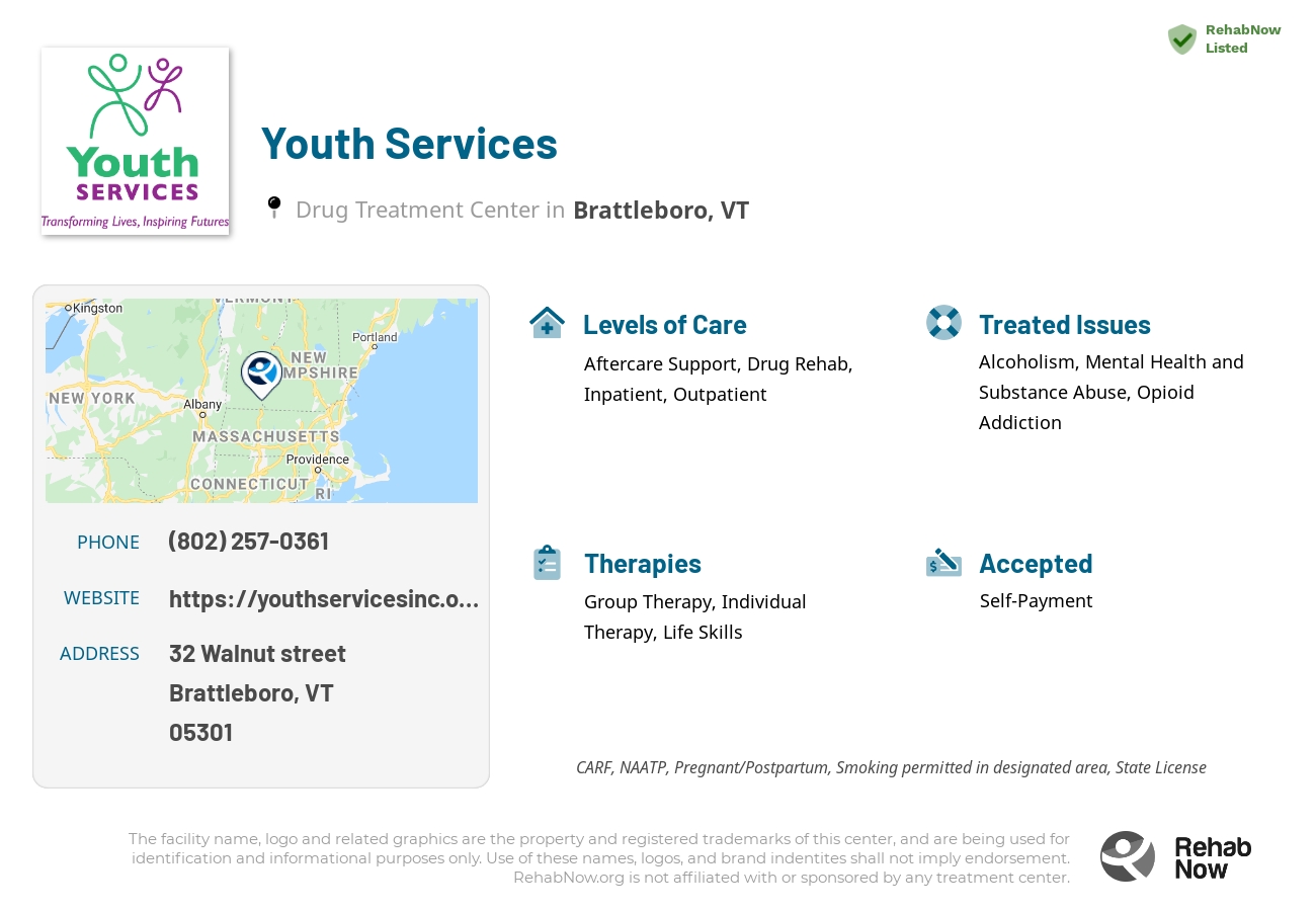 Helpful reference information for Youth Services, a drug treatment center in Vermont located at: 32 32 Walnut street, Brattleboro, VT 05301, including phone numbers, official website, and more. Listed briefly is an overview of Levels of Care, Therapies Offered, Issues Treated, and accepted forms of Payment Methods.