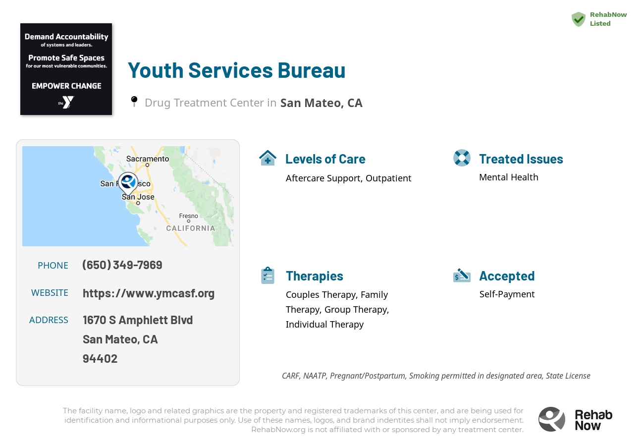 Helpful reference information for Youth Services Bureau, a drug treatment center in California located at: 1670 S Amphlett Blvd, San Mateo, CA 94402, including phone numbers, official website, and more. Listed briefly is an overview of Levels of Care, Therapies Offered, Issues Treated, and accepted forms of Payment Methods.