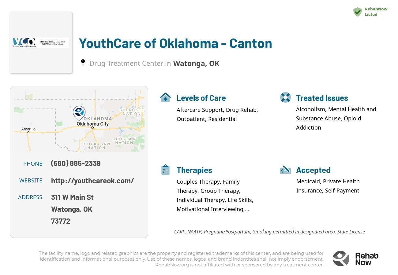 Helpful reference information for YouthCare of Oklahoma - Canton, a drug treatment center in Oklahoma located at: 311 W Main St, Watonga, OK 73772, including phone numbers, official website, and more. Listed briefly is an overview of Levels of Care, Therapies Offered, Issues Treated, and accepted forms of Payment Methods.