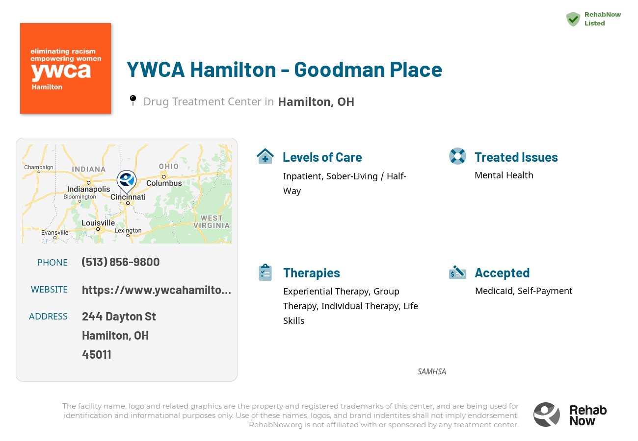Helpful reference information for YWCA Hamilton - Goodman Place, a drug treatment center in Ohio located at: 244 Dayton St, Hamilton, OH 45011, including phone numbers, official website, and more. Listed briefly is an overview of Levels of Care, Therapies Offered, Issues Treated, and accepted forms of Payment Methods.
