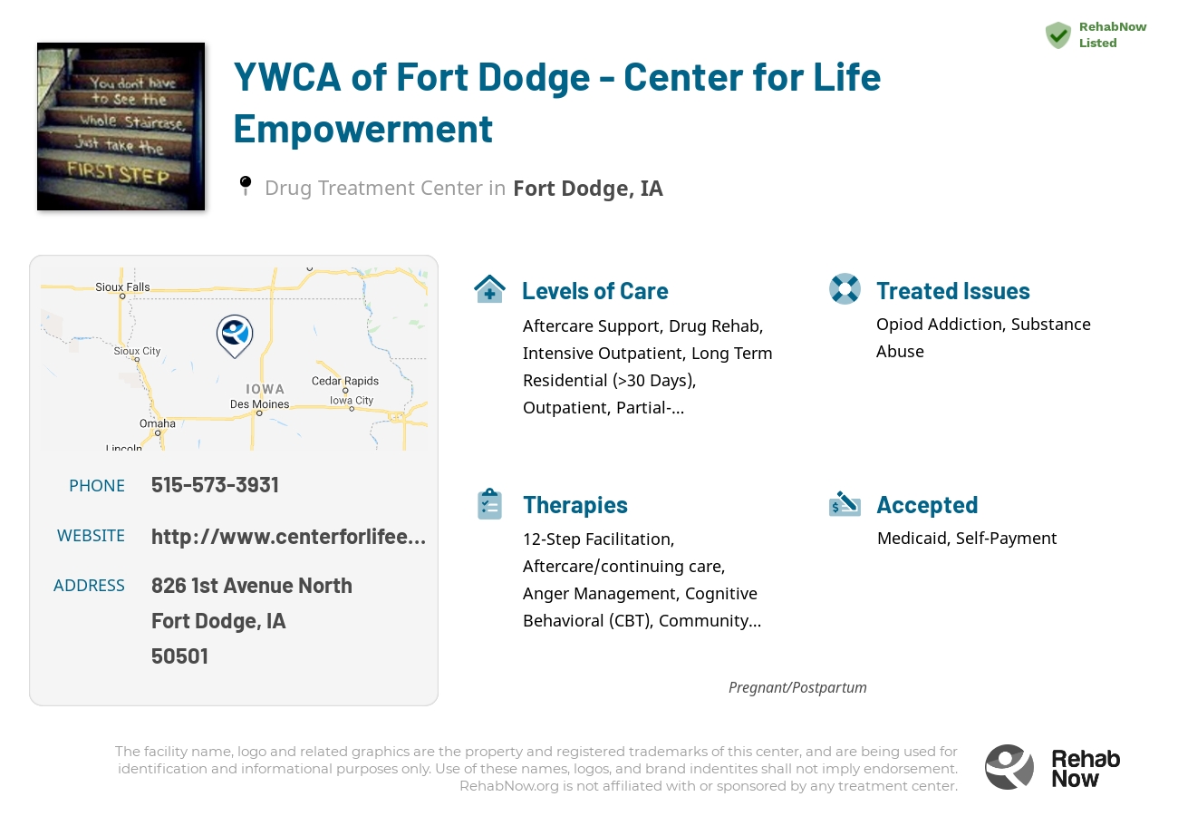 Helpful reference information for YWCA of Fort Dodge - Center for Life Empowerment, a drug treatment center in Iowa located at: 826 1st Avenue North, Fort Dodge, IA 50501, including phone numbers, official website, and more. Listed briefly is an overview of Levels of Care, Therapies Offered, Issues Treated, and accepted forms of Payment Methods.