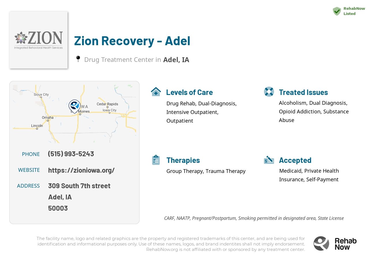 Helpful reference information for Zion Recovery - Adel, a drug treatment center in Iowa located at: 309 South 7th street, Adel, IA, 50003, including phone numbers, official website, and more. Listed briefly is an overview of Levels of Care, Therapies Offered, Issues Treated, and accepted forms of Payment Methods.