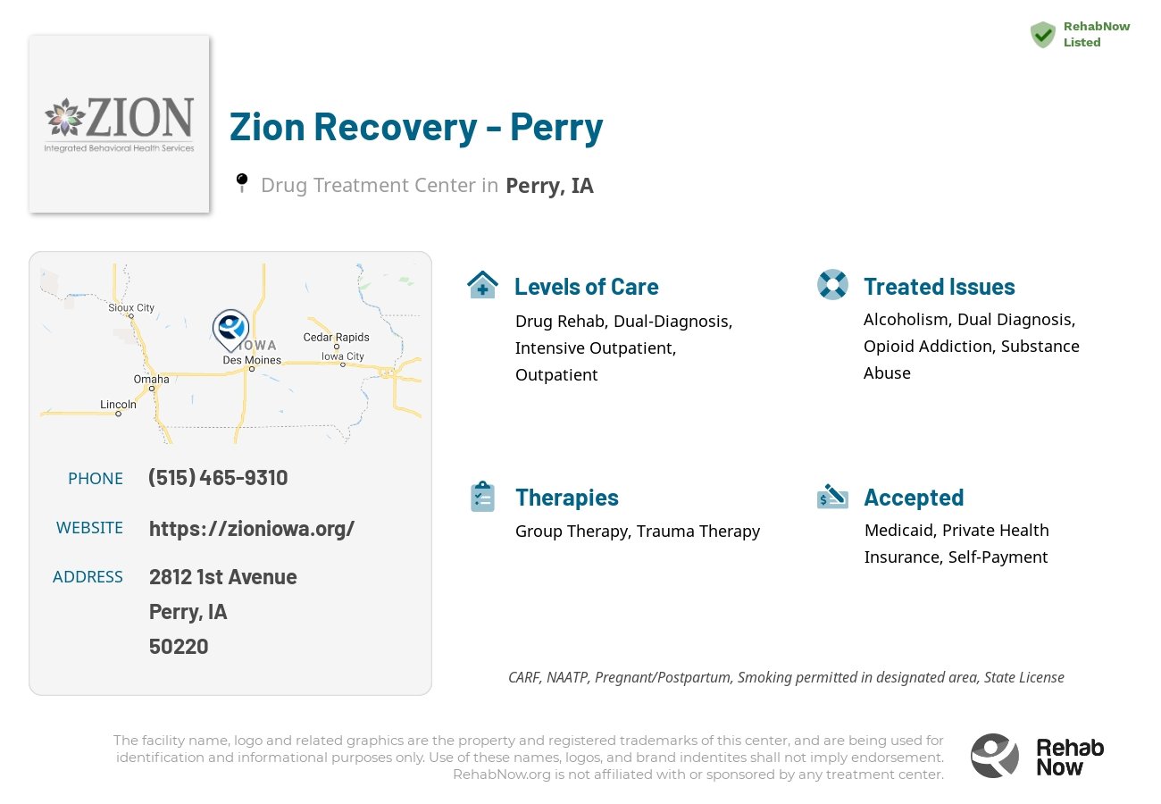 Helpful reference information for Zion Recovery - Perry, a drug treatment center in Iowa located at: 2812 1st Avenue, Perry, IA, 50220, including phone numbers, official website, and more. Listed briefly is an overview of Levels of Care, Therapies Offered, Issues Treated, and accepted forms of Payment Methods.